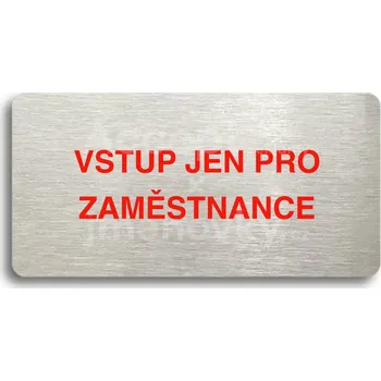 Informační tabulka Stříbrný piktogram "VSTUP JEN PRO ZAMĚSTNANCE" s červeným textem bez rámečku -