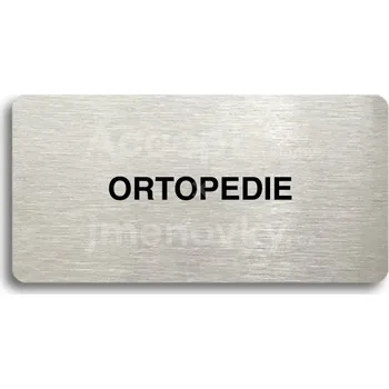 Informační tabulka Stříbrný piktogram "ORTOPEDIE" s černým&nbsp;textem bez rámečku -