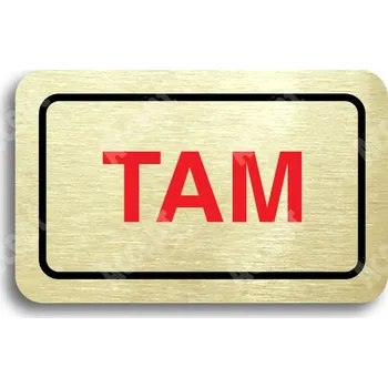 Informační tabulka Zlatý piktogram "SEM - TAM - typ 02" s červeným textem a rámečkem - 80 x 50 mm