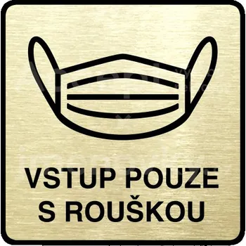Informační tabulka Zlatý piktogram "vstup pouze s rouškou IV" s černým textem a rámečkem -