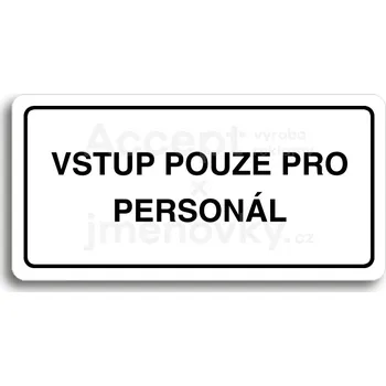 Značení Bílý piktogram "VSTUP POUZE PRO PERSONÁL" s černým textem a rámečkem&nbsp;-