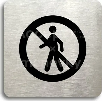 Informační tabulka Stříbrný piktogram "zákaz vstupu III" s černým textem bez rámečku -
