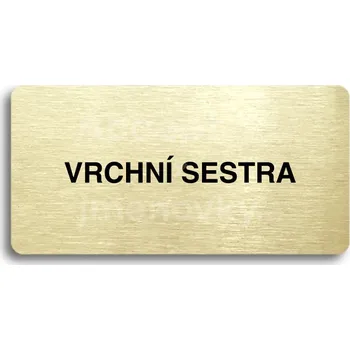 Značení Zlatý piktogram "VRCHNÍ SESTRA" s černým&nbsp;textem bez rámečku&nbsp;-