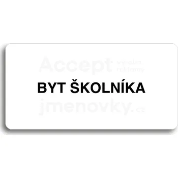 Informační tabulka Bílý piktogram "BYT ŠKOLNÍKA" s černým textem bez rámečku&nbsp;-