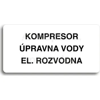 Značení Bílý piktogram "KOMPRESOR, ÚPRAVNA VODY, EL. ROZVODNA" s černým textem bez rámečku&nbsp;-