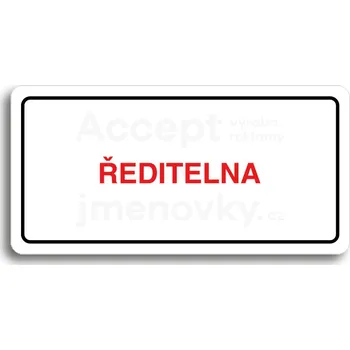 Informační tabulka Bílý piktogram "ŘEDITELNA" s červeným textem a rámečkem -