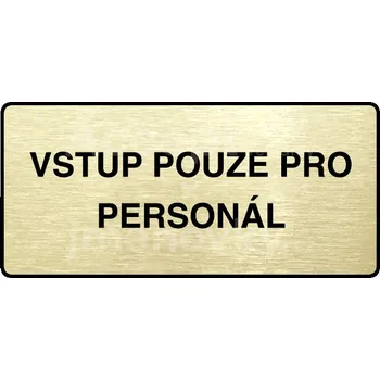 Informační tabulka Zlatý piktogram "VSTUP POUZE PRO PERSONÁL" s černým textem a rámečkem -