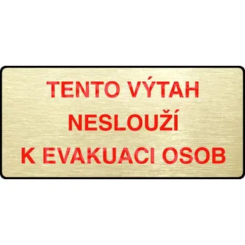 Informační tabulka Zlatý&nbsp;piktogram "TENTO VÝTAH NESLOUŽÍ K EVAKUACI OSOB" s červeným textem a rámečkem&nbsp;-