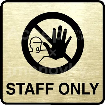 Informační tabulka Zlatý piktogram "staff only IV" s černým textem a rámečkem -