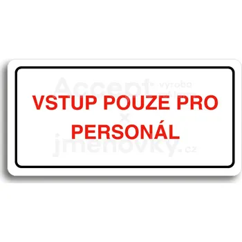 Informační tabulka Bílý piktogram "VSTUP POUZE PRO PERSONÁL" s červeným textem a rámečkem&nbsp;-