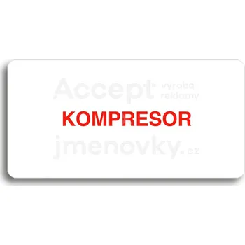 Informační tabulka Bílý piktogram "KOMPRESOR" s červeným textem bez rámečku&nbsp;-