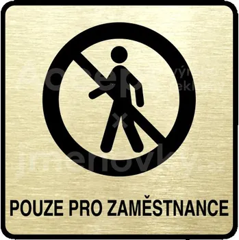 Informační tabulka Zlatý piktogram "pouze pro zaměstnance II" s černým&nbsp;textem a rámečkem&nbsp;-