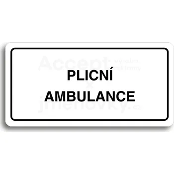 Informační tabulka Bílý piktogram "PLICNÍ AMBULANCE" s černým textem a rámečkem&nbsp;-