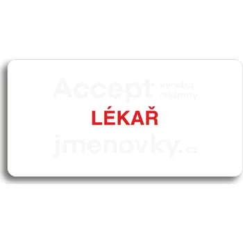 Informační tabulka Bílý piktogram "LÉKAŘ" s červeným textem bez rámečku&nbsp;-