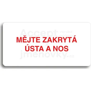 Informační tabulka Bílý piktogram "MĚJTE ZAKRYTÁ ÚSTA A NOS" s červeným textem bez rámečku&nbsp;-