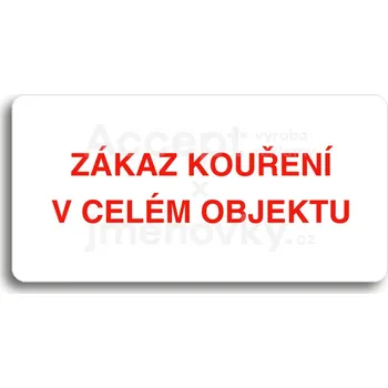 Značení Bílý piktogram "ZÁKAZ KOUŘENÍ V CELÉM OBJEKTU" s červeným textem bez rámečku -