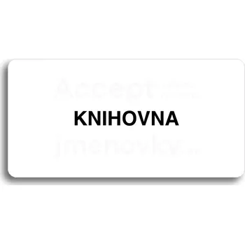 Informační tabulka Bílý piktogram "KNIHOVNA" s černým textem bez rámečku -