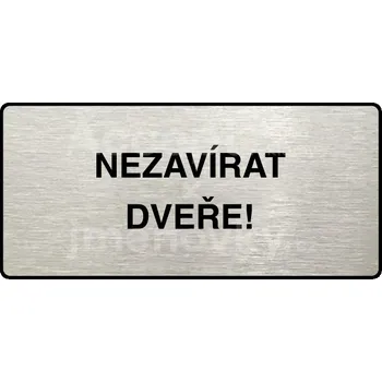 Informační tabulka Stříbrný piktogram "NEZAVÍRAT DVEŘE" s černým&nbsp;textem a rámečkem&nbsp;-