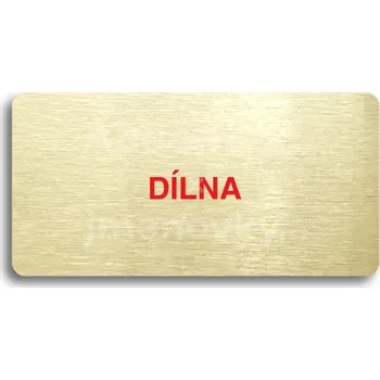 Informační tabulka Zlatý piktogram "DÍLNA" s červeným textem bez rámečku -