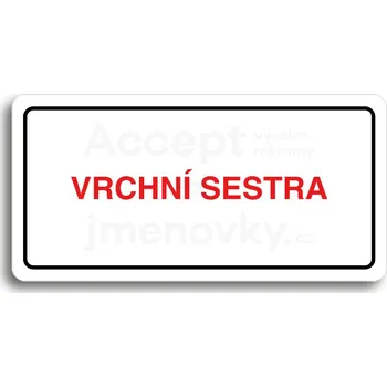 Informační tabulka Bílý piktogram "VRCHNÍ SESTRA" s červeným textem a rámečkem&nbsp;-