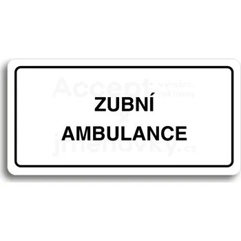 Značení Bílý piktogram "ZUBNÍ AMBULANCE" s černým textem a rámečkem&nbsp;-