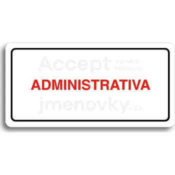 Značení Bílý piktogram "ADMINISTRATIVA" s červeným textem a rámečkem -