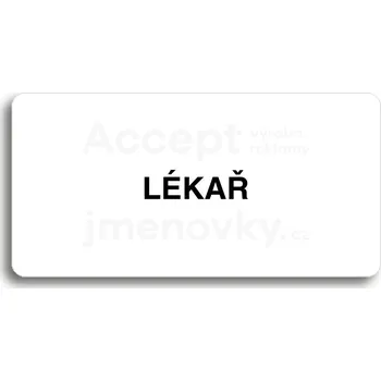 Informační tabulka Bílý piktogram "LÉKAŘ" s černým textem bez rámečku&nbsp;-