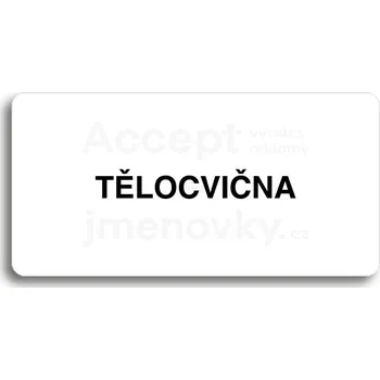 Značení Bílý piktogram "TĚLOCVIČNA" s černým textem bez rámečku&nbsp;-