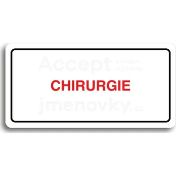 Značení Bílý piktogram "CHIRURGIE" s červeným textem a rámečkem&nbsp;-