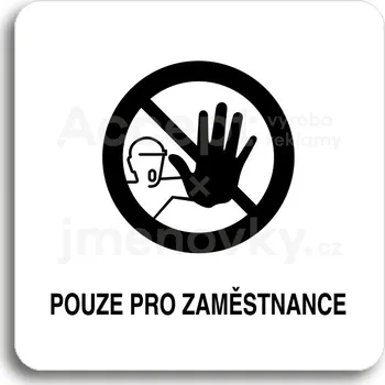 Informační tabulka Bílý piktogram "pouze pro zaměstnance III" s černým textem bez rámečku -