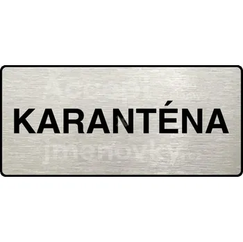 Značení Stříbrný piktogram "KARANTÉNA" s černým&nbsp;textem a rámečkem&nbsp;-