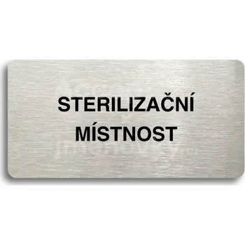 Informační tabulka Stříbrný piktogram "STERILIZAČNÍ MÍSTNOST" s černým&nbsp;textem bez rámečku -