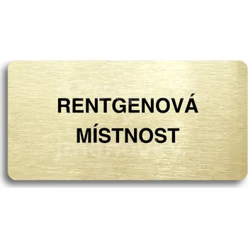 Informační tabulka Zlatý piktogram "RENTGENOVÁ MÍSTNOST" s černým&nbsp;textem bez rámečku&nbsp;-