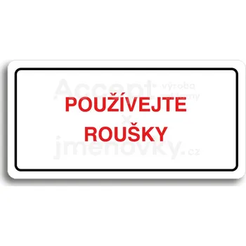 Informační tabulka Bílý piktogram "POUŽÍVEJTE ROUŠKY" s červeným textem a rámečkem -