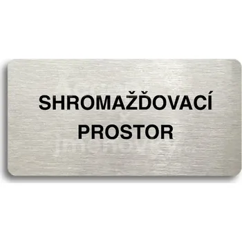 Informační tabulka Stříbrný piktogram "SHROMAŽĎOVACÍ PROSTOR" s černým&nbsp;textem bez rámečku -