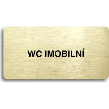 Značení Zlatý piktogram "WC IMOBILNÍ" s černým&nbsp;textem bez rámečku&nbsp;-