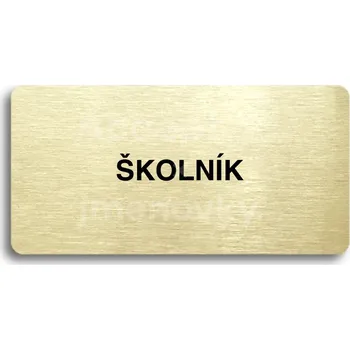 Informační tabulka Zlatý piktogram "ŠKOLNÍK" s černým&nbsp;textem bez rámečku&nbsp;-