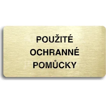 Informační tabulka Zlatý piktogram "POUŽITÉ OCHRANNÉ POMŮCKY" s černým textem bez rámečku -