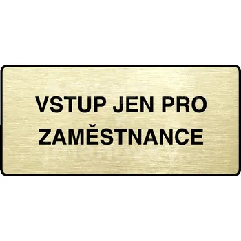 Informační tabulka Zlatý piktogram "VSTUP JEN PRO ZAMĚSTNANCE" s černým textem a rámečkem -