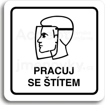 Informační tabulka Bílý piktogram "pracuj se štítem II" s černým textem a rámečkem - 80 x 80 mm