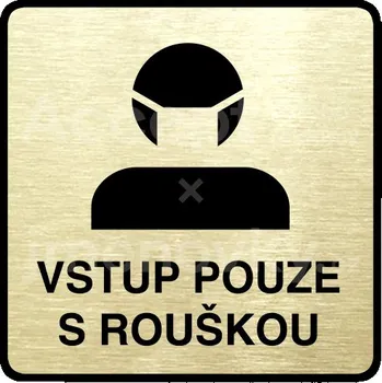 Informační tabulka Zlatý piktogram "vstup pouze s rouškou III" s černým&nbsp;textem a rámečkem&nbsp;-