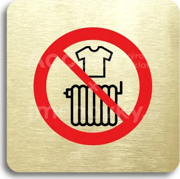 Informační tabulka Zlatý&nbsp;piktogram "zákaz sušení prádla" s červeným textem bez rámečku&nbsp;-