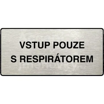 Informační tabulka Stříbrný piktogram "VSTUP POUZE S RESPIRÁTOREM" s černým textem a rámečkem -