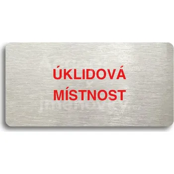 Informační tabulka Stříbrný piktogram "ÚKLIDOVÁ MÍSTNOST" s červeným textem bez rámečku -