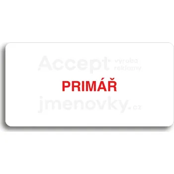 Informační tabulka Bílý piktogram "PRIMÁŘ" s červeným textem bez rámečku&nbsp;-