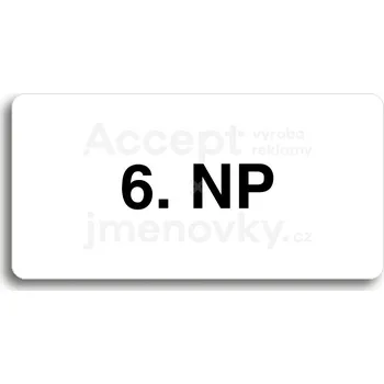 Informační tabulka Bílý piktogram "6. NP" s černým textem bez rámečku -