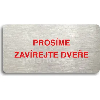 Informační tabulka Stříbrný piktogram "PROSÍME ZAVÍREJTE DVEŘE" s červeným textem bez rámečku -
