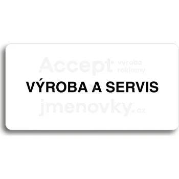 Informační tabulka Bílý piktogram "VÝROBA A SERVIS" s černým textem bez rámečku -