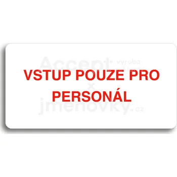 Značení Bílý piktogram "VSTUP POUZE PRO PERSONÁL" s červeným textem bez rámečku -