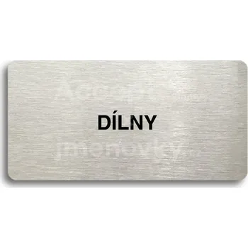 Informační tabulka Stříbrný piktogram "DÍLNY" s černým&nbsp;textem bez rámečku -
